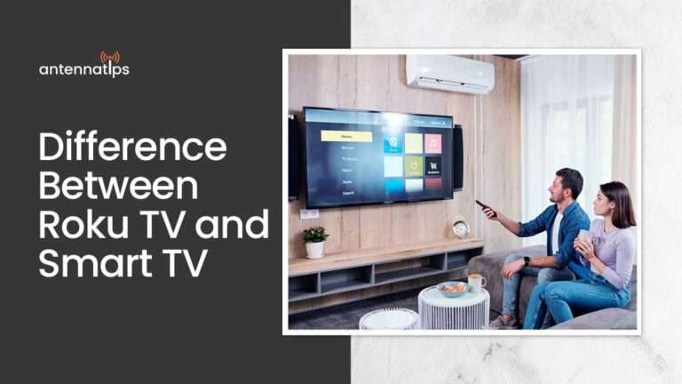 The Difference Between Roku TV and Smart TV - Antenna Tips